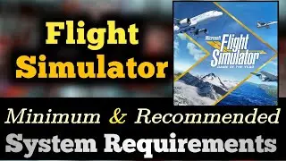 Flight Simulator 2020 System Requirements | Flight Simulator PC Requirements