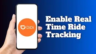How to Enable Real Time Ride Tracking on DiDi
