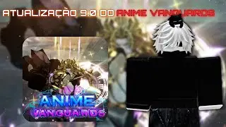 EVERYTHING ABOUT ANIME VANGUARDS UPDATE 9.0 | ALL THE NEW UNITS AND MORE!
