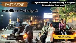 2 Days in Madikeri+Kerala style Wedding in Virajpet | Unforgettable Experience! | enjoyed with famil