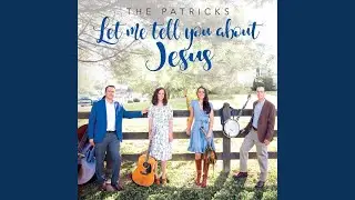 Let Me Tell You About Jesus