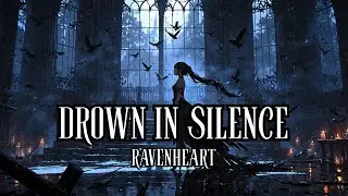 Drown in Silence | RavenHeart (Lyrics)