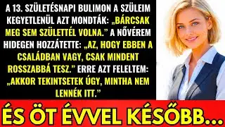 A 13 Születésnapomon Azt Mondták Bárcsak Ne Születtem Volna Öt Évvel Később Minden Megváltozott