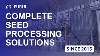 Furui &ndash; Since 2015 | Complete Seed Processing Equipment & Grain Cleaning Solutions
