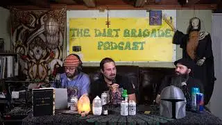 The Dirt Brigade Podcast Episode .33 Feat. J-sonian & Ryan