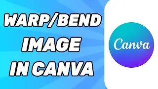 How to Warp/Bend Image in Canva (2026)