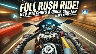 Full Rush Ride! 🔥 Mastering Rev Matching & Quick Shifter Like a Pro!