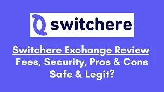 Switchere Exchange Review: Pros & Coins, Fees & More