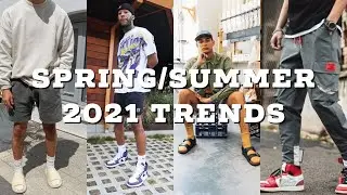 MEN'S SPRING/SUMMER 2021 TRENDS | STREET STYLE