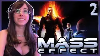 FIRST TIME PLAYING MASS EFFECT ❈ Episode 2 ❈ First Playthrough ❈ Mass Effect 1
