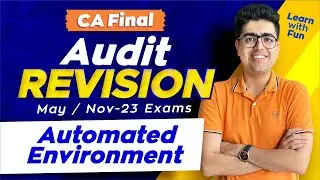 Audit in Automated Environment | CA Final Audit Revision | May/Nov-23 Exams | Learn with Fun