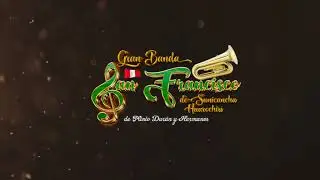 GRAN BANDA SAN FRANCISCO DE SUNICANCHA