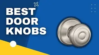 Top 3 Best Door Knobs in 2023