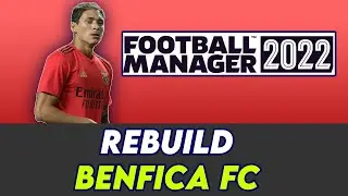FM 22 BENFICA REBUILD | Football Manager2022