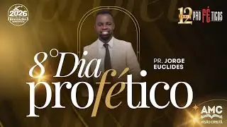 Realizando Coisas Impossíveis - Pr. Jorge Euclides - 12 Dias Proféticos