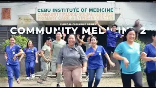Cebu Institute of Medicine Clinical Clerkship Series | Community Medicine 2 Rotation  Paknaan Day 1