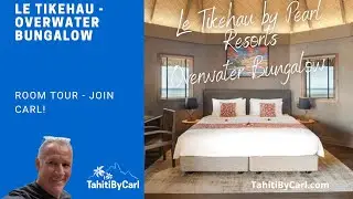 Экскурсия по номеру бунгало на воде в отеле Le Tikehau | Pearl Resorts of Tahiti