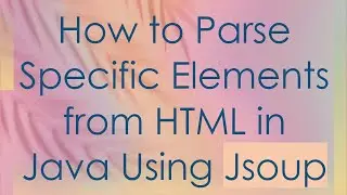 How to Parse Specific Elements from HTML in Java Using Jsoup
