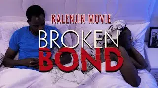 Broken Bond | Full KALENJIN Movie | 2025 Latest Movies
