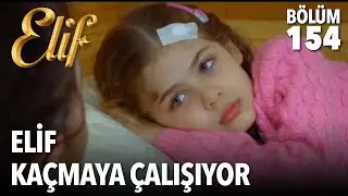 Elif Kaçmaya Çalışıyor | Elif 154. Bölüm