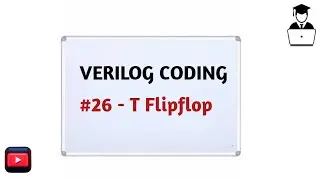 #26 T Flipflop || Verilog Coding