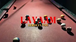 Lerbi ft ​Nou _LAYAAM_ (Official music vedio)
