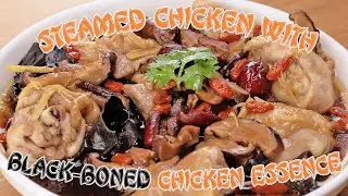 How To Make Steamed Chicken with Black-boned Chicken Essence