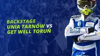 Backstage: Unia Tarnów - Get Well Toruń 31.07.2016