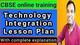 CBSE online training lesson plan explained | Technology integration lesson plan | cbsedigitaledu.in