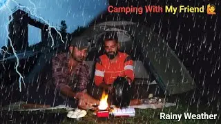 Rainy Weather Camping With My Friend | Camping InIndia | Unknown Village