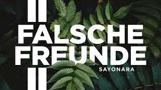 SAYONARA - FALSCHE FREUNDE 2 (Lyrics) | Trauriger Deutschrap