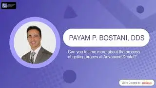 The process of getting braces at Advanced Dental