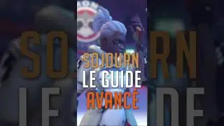 SOJOURN LE GUIDE AVANC&Eacute; ( Overwatch 2 )