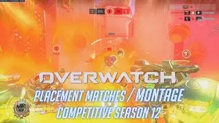 Overwatch - Placement Matches [Montage] /// Competitive Season 12
