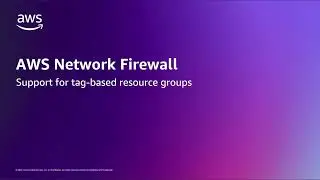 AWS Network Firewall tag-based resource groups | Amazon Web Services