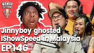 Jinnyboy GHOSTED IShowSpeed?! - Mamak Sessions Podcast EP. 146
