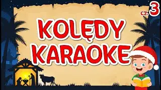 Karolek i polskie kolędy karaoke 🎄 cz.3 🎄 Kolędy dla dzieci z tekstem 🎄