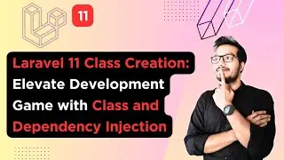 Laravel 11 Class Creation : Elevate Your Development Game with Class and Dependency Injection