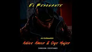 CUMBIA CRISTIANA @KePersonajes  - Adios Amor & Oye Mujer (Version Cristiano) @ElResonante
