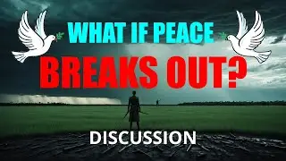What if Peace Breaks Out? -- Discussion