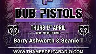 Dub Pistols feat Barry Ashworth & Seanie T - Thames Delta Radio