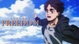 (Attack on Titan) Eren Yeager | Slave of Freedom
