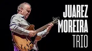 JUAREZ MOREIRA TRIO