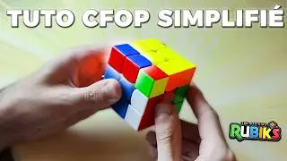 TUTO RUBIK'S CUBE : CFOP SIMPLIFIÉ (Résoudre en moins de 25 secondes)