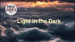 Light in the Dark: A Journey Through Despair - Song - Music by Mika Raven
