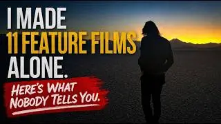 Why I do feature films alone