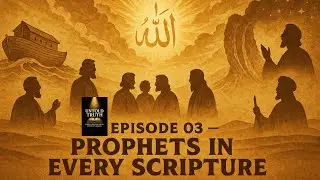 One God: The Universal Message of Prophets | Untold Truth &ndash; Episode 03