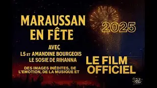 Maraussan en Fête 2025 – Le Film Officiel avec @L5officiel @amandinebourgeois@lilydiamond3887