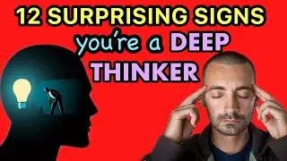 12 SURPRISING SIGNS YOU&rsquo;RE A DEEP THINKER | SOCIONICS | INTROVERTED INTUITION |EXTROVERTED THINKING