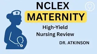NCLEX Maternity Review | Top 100 High-Yield Topics & Nursing Interventions